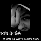 Behind The Music (Songs That WONT make the album)