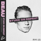 Beau: Stuck On Repeat