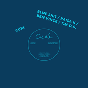 Blue Shit / Raisa K / Ben Vince / T.M.D.S.