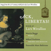 Ack, Libertas! : Songs from 17th century with lyrics by Lars Wivallius