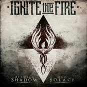 Ignite the Fire: Between Shadow and Solace