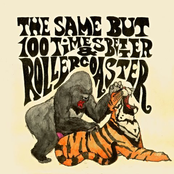 Rollercoaster & The Same But 100 Times Better