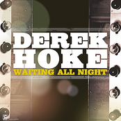 Derek Hoke: Waiting All Night