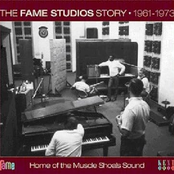 The Fame Studio Story 1961-1973 Home Of The Muscle Shoals Sound