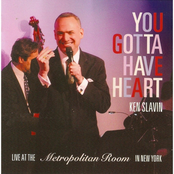 Ken Slavin: You Gotta Have Heart (Ken Slavin Live At the Metropolitan Room in New York)