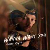 Walker Wilson: Wanna Want You