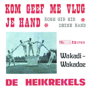 Kom, Geef Me Vlug Je Hand / Wakadi - Wakadoe