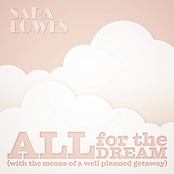 All For The Dream (With The Means Of A Well Planned Getaway)