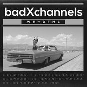 BadxChannels: WHYDFML