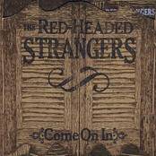 The Red Headed Strangers: Come On In