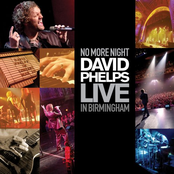 David Phelps: No More Night: David Phelps Live In Birmingham