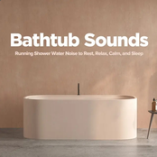 Bathtub Sounds: Running Shower Water Noise to Rest, Relax, Calm, and Sleep