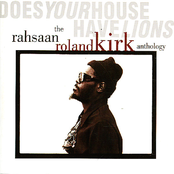 Does Your House Have Lions: The Rahsaan Roland Kirk Anthology Album Picture