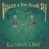 Eugene Levy: Beneath a Star Drunk Sky