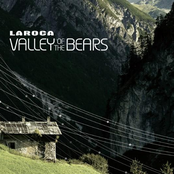 Valley Of The Bears by Laroca