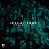Retraflex Presents: Logarithmic, Vol. 3