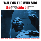 Walk On The Wild Side: The Jazz Side Of Mod