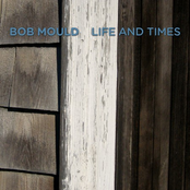 I'm Sorry, Baby, But You Can't Stand In My Light Any More by Bob Mould