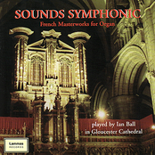 Ian Ball: Sounds Symphonic - French Masterworks for Organ