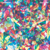 Can't Do Without You by Caribou