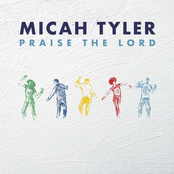 Micah Tyler: Praise The Lord