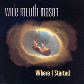 Where I Started by Wide Mouth Mason