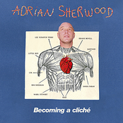 Adrian Sherwood: Becoming A Cliché