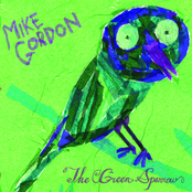 Mike Gordon: The Green Sparrow