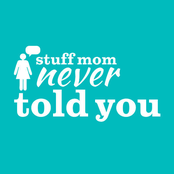 stuff mom never told you