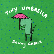 Danny Casale: Tiny Umbrella