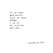 Hi Ha Gent Que Entra Dins La Teva Ànima I Ja No En Sortirà Mai Més