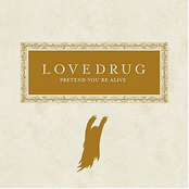 Lovedrug: Pretend You're Alive (Bonus)