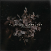 To Love is to Regret