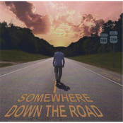 Somewhere Down the Road