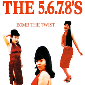 The 5.6.7.8's: Bomb the Twist