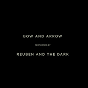 Reuben And The Dark: Bow and Arrow