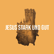 Jesus stark und gut
