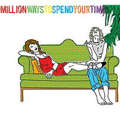 Million Ways To Spend Your Time