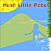 Hush Little Robot