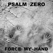 Psalm Zero: Force My Hand