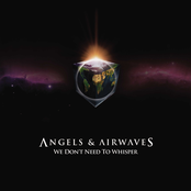 Angels and Airwaves: We Don't Need to Whisper