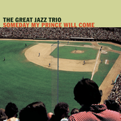 Someday My Prince Will Come by The Great Jazz Trio