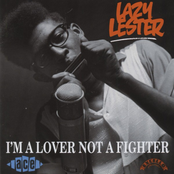 Lazy Lester: I'm a Lover Not a Fighter