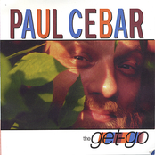 Paul Cebar : The Get-Go