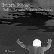 Hate. Love. Then Drown.
