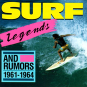 Surf Legends and Rumors: 1961-1964