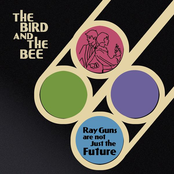 Ray Gun by The Bird And The Bee