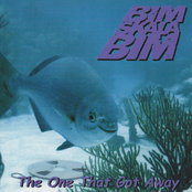 Bim Skala Bim: The One That Got Away