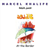 Marcel Khalife: At The Border