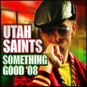 Utah Saints: Something Good 08